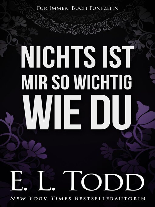 Title details for Nichts ist mir so wichtig wie du by E. L. Todd - Available